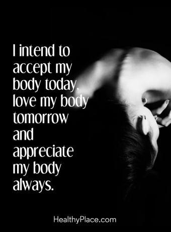 Cita de los trastornos alimentarios: tengo la intención de aceptar mi cuerpo hoy, amar mi cuerpo mañana y apreciar mi cuerpo siempre.