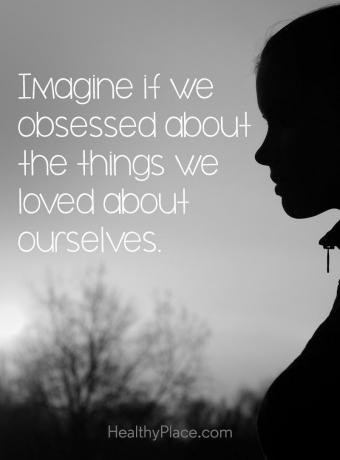 Cita sobre los trastornos alimentarios: imagina si nos obsesionamos con las cosas que amamos de nosotros mismos.