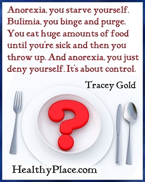 Cita del trastorno alimentario: anorexia, te mueres de hambre. Bulimia, atracones y purgas. Comes grandes cantidades de comida hasta que te enfermas y luego vomitas. Y anorexia, solo te niegas a ti mismo. Se trata de control.