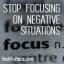 Deja de concentrarte en situaciones negativas