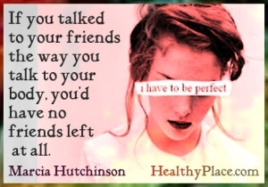Cita sobre el trastorno alimentario: si hablas con tus amigos de la manera en que hablas con tu cuerpo, no tendrías amigos en absoluto.