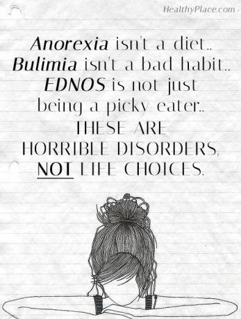 Cita de los trastornos alimentarios: la anorexia no es una dieta, la bulimia no es un mal hábito, EDNOS no es solo un quisquilloso. Estos son trastornos horribles, no elecciones de vida.