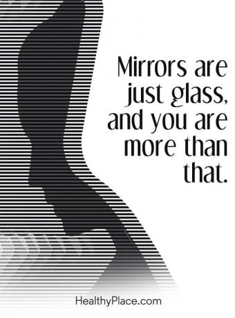 Cita sobre los trastornos alimentarios: los espejos son solo de vidrio y tú eres más que eso.