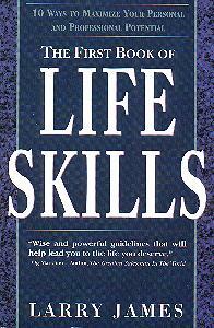 El primer libro de habilidades de la vida: 10 maneras de maximizar su potencial personal y profesional