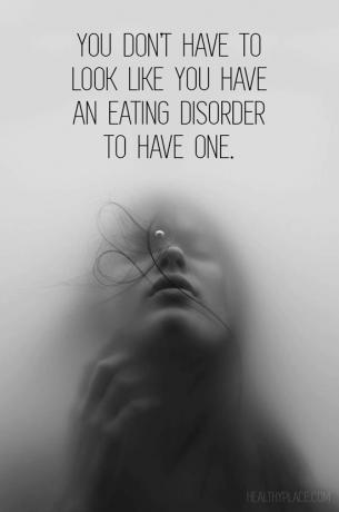 Cita de los trastornos alimentarios: no tiene que parecer que tiene un trastorno alimentario para tener uno.
